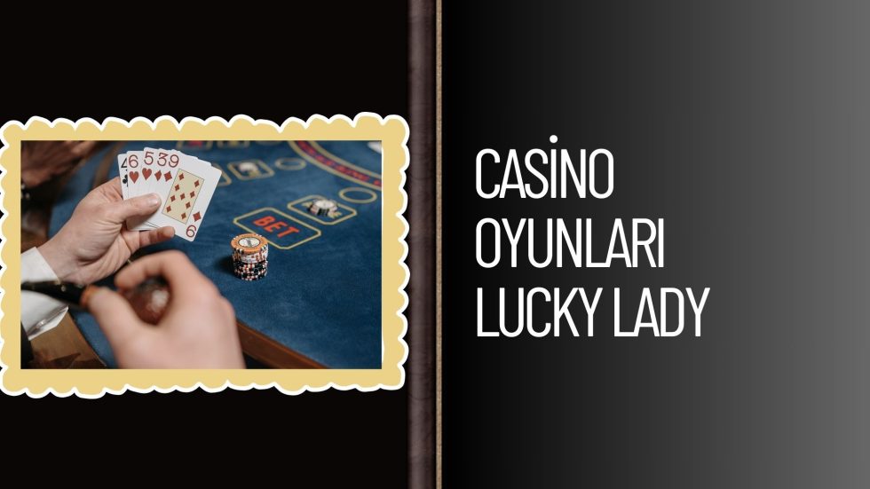 Casino Oyunları Lucky Lady